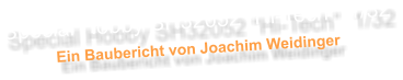 Special Hobby SH32052 Hi-Tech  1/32 Ein Baubericht von Joachim Weidinger