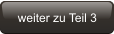 weiter zu Teil 3