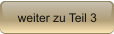weiter zu Teil 3