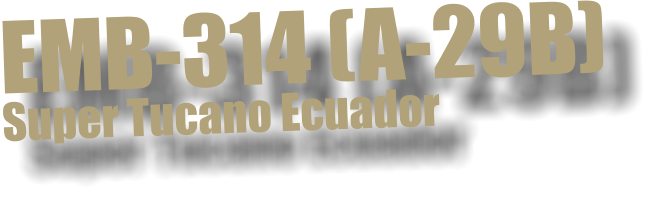 EMB-314 (A-29B) Super Tucano Ecuador