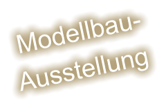 Modellbau- Ausstellung