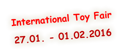 International Toy Fair 27.01. - 01.02.2016