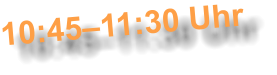 10:4511:30 Uhr
