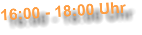 16:00 - 18:00 Uhr