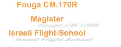 Fouga CM.170R Magister Israeli Flight School