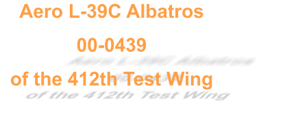 Aero L-39C Albatros 00-0439 of the 412th Test Wing