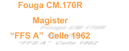 Fouga CM.170R Magister FFS A  Celle 1962